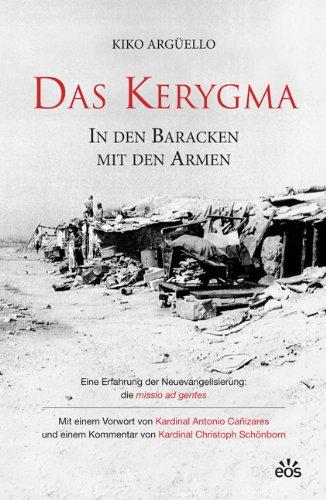 Das Kerygma - In den Baracken mit den Armen: Eine Erfahrung der Neuevangelisierung: die missio ad gentes