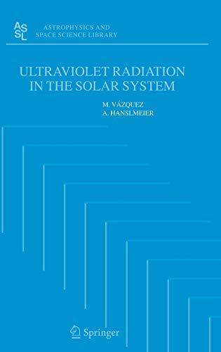 Ultraviolet Radiation in the Solar System (Astrophysics and Space Science Library, 331, Band 331)