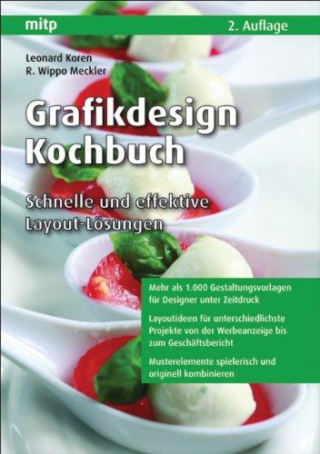 Grafikdesign Kochbuch: Schnelle und effektive Layout-Lösungen (mitp Grafik)