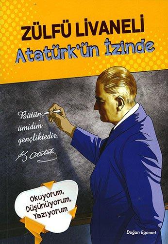 Atatürkün Izinde: Bütün ümidim gencliktedir... Mustafa Kemal Atatürk: Okuyorum, Düşünüyorum, Yazıyorum