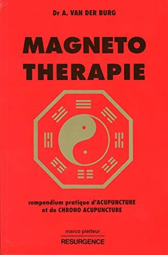 Magnéto-thérapie : compendium pratique d'acupuncture et de chrono acupuncture