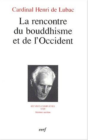 Oeuvres complètes. Vol. 22. La rencontre du bouddhisme et de l'Occident : sixième section, Bouddhisme