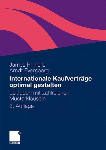 Internationale Kaufverträge optimal gestalten: Leitfaden mit zahlreichen Musterklauseln