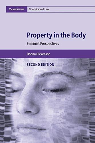 Property in the Body: Feminist Perspectives (Cambridge Bioethics and Law, Band 39)