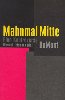 Mahnmal Mitte. Eine Kontroverse