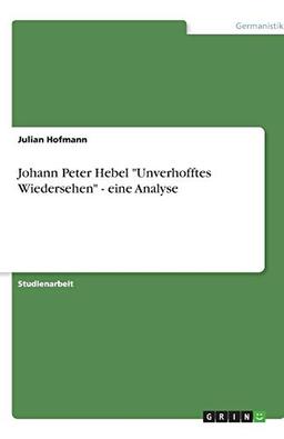 Johann Peter Hebel "Unverhofftes Wiedersehen" - eine Analyse