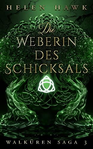 Die Weberin des Schicksals: Walküren-Saga Bd. 3