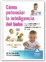 Cómo potenciar la inteligencia del bebé : 65 divertidos juegos y actividades para potenciar la inteligencia del bebé