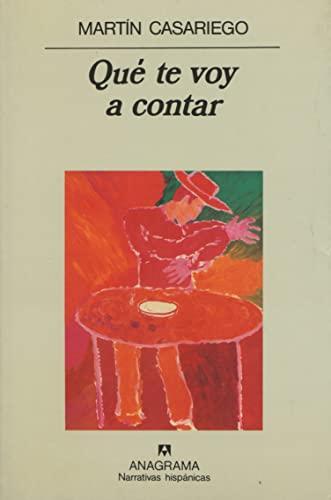 Qué te voy a contar (Narrativas hispánicas, Band 85)