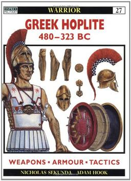 Greek Hoplite 480-323 BC: Weapons, Armour, Tactics (Warrior)