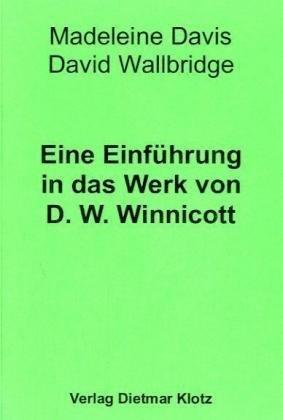 Eine Einführung in das Werk von D. W. Winnicott