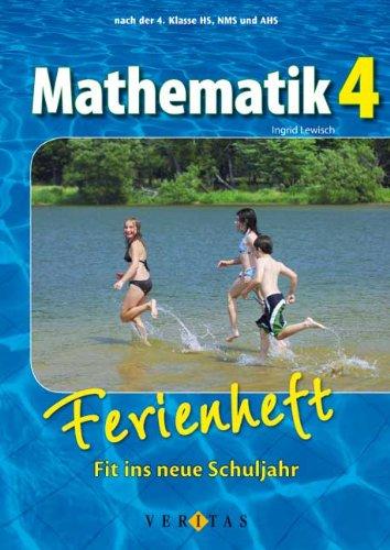 Mathematik Ferienhefte: Nach der 4. Klasse HS, NMS und AHS - Fit ins neue Schuljahr: Ferienheft inkl. Lösungen