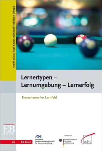 Lernertypen - Lernumgebung - Lernerfolg: Erwachsene im Lernfeld