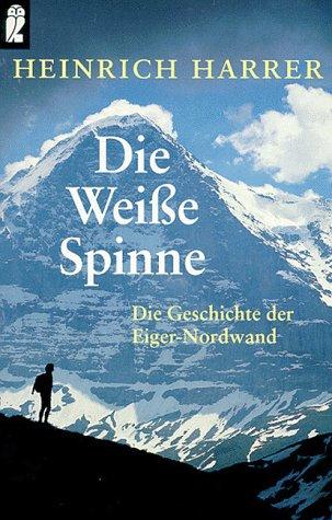 Die Weiße Spinne. Die Geschichte der Eiger- Nordwand.