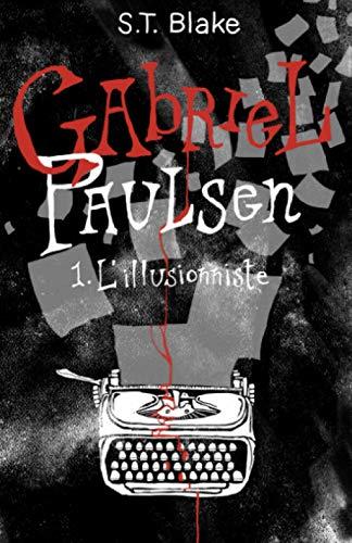 Gabriel Paulsen, Tome 1: L'Illusionniste