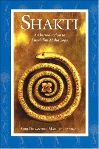 Shakti: An Introduction to Kundalini Maha Yoga