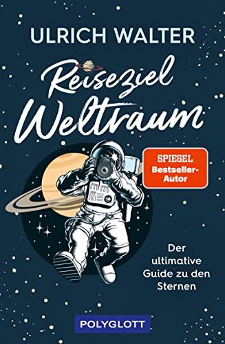 Reiseziel Weltraum: Der ultimative Guide zu den Sternen