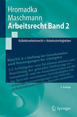 Arbeitsrecht Band 2: Kollektivarbeitsrecht + Arbeitsstreitigkeiten (Springer-Lehrbuch)