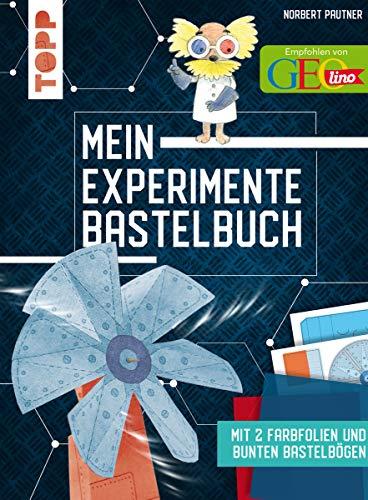 Mein Experimente-Bastelbuch: Mit 2 Farbfolien und bunten Bastelbögen. Empfohlen von GEOlino