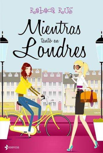 Mientras tanto, en Londres-- (Chick Lit)