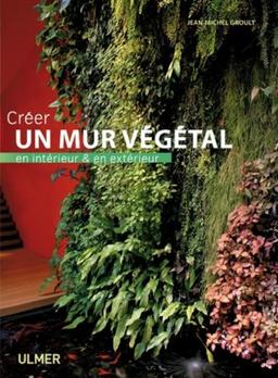 Créer un mur végétal en intérieur et en extérieur