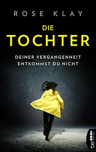 Die Tochter - Deiner Vergangenheit entkommst du nicht!