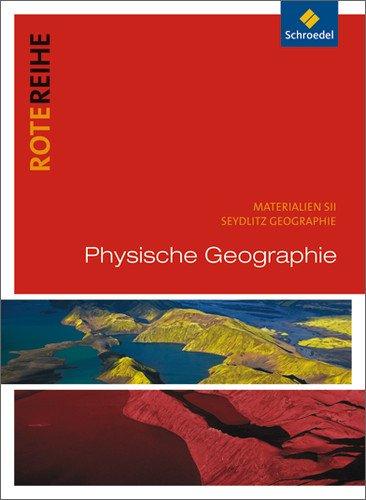 Seydlitz Geographie - Ausgabe 2001 für die Sekundarstufe II: Seydlitz Geographie - Themenbände: Physische Geographie: Materialien für den Sekundarbereich 2 (Rote Reihe)