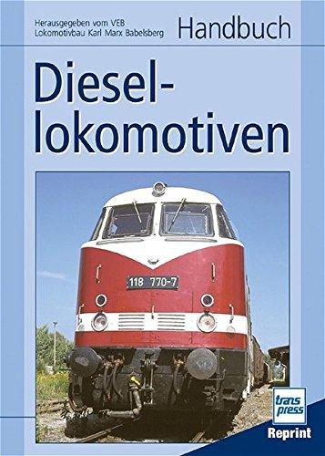 Handbuch Diesellokomotiven: Herausgegeben vom VEB Lokomotivbau Karl Marx Babelsberg