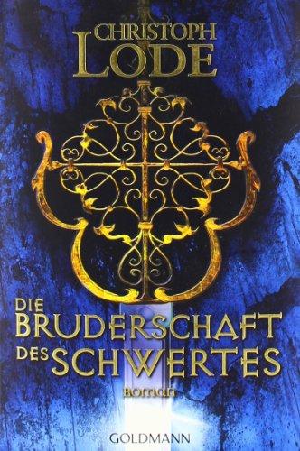 Die Bruderschaft des Schwertes: Roman