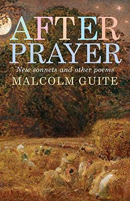 After Prayer: New sonnets and other poems