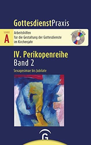 Sexagesimae bis Jubilate: Mit CD-ROM (Gottesdienstpraxis Serie A, Perikopenreihe IV)