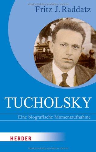 Kurt Tucholsky: Eine biografische Momentaufnahme (HERDER spektrum)