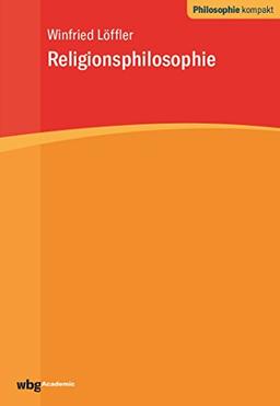 Religionsphilosophie (Philosophie kompakt)