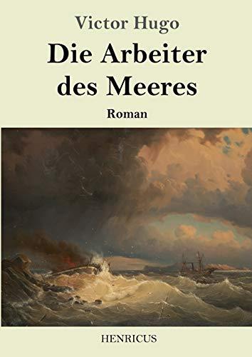 Die Arbeiter des Meeres: Roman