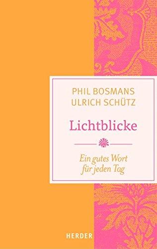 Lichtblicke: Ein gutes Wort für jeden Tag