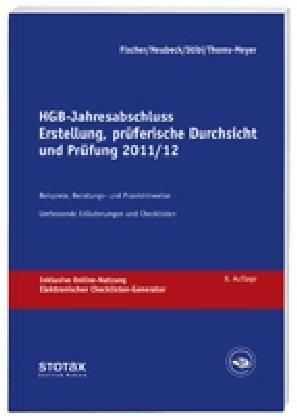 HGB Jahresabschluss - Erstellung, prüferische Durchsicht und Prüfung 2011/12: Mittelständische Unternehmen Erläuterungen, Beratungshinweise, Checklisten und Materialien