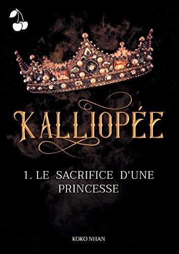 Kalliopée 1: Le sacrifice d'une princesse