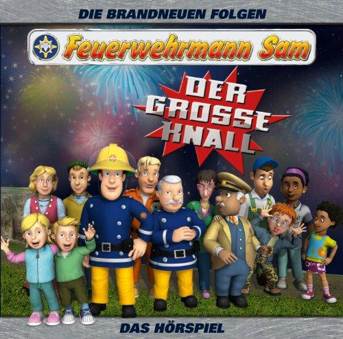 Feuerwehrmann Sam - Der große Knall - Das Hörspiel