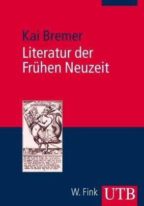 Literatur der Frühen Neuzeit: Reformation - Späthumanismus - Barock