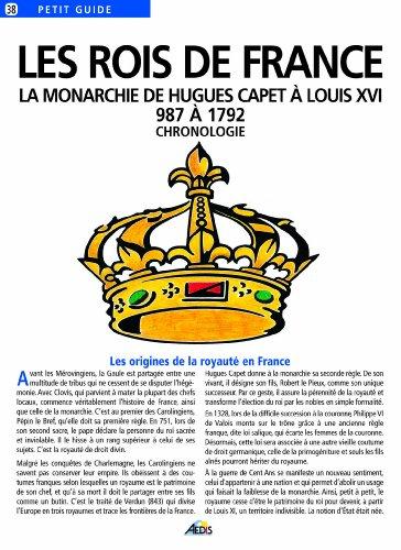 Les rois de France : la monarchie de Hugues Capet à Louis XVI, 987 à 1792 : chronologie