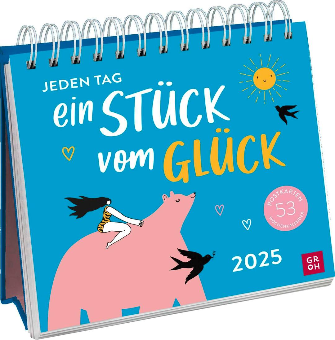 Postkartenkalender 2025: Jeden Tag ein Stück vom Glück: Wochenkalender zum Aufstellen, Tischkalender mit Spiralbindung und 53 Postkarten zum Heraustrennen