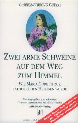 Zwei arme Schweine auf dem Weg zum Himmel: Wie Maria Goretti zur katholischen Heiligen wurde