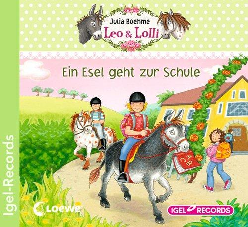 Leo & Lolli. Ein Esel geht zur Schule