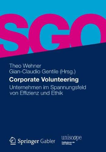 Corporate Volunteering: Unternehmen im Spannungsfeld von Effizienz und Ethik (uniscope. Publikationen der SGO Stiftung)