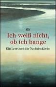 Ich weiß nicht, ob ich bange. Lesebuch für Nachdenkliche