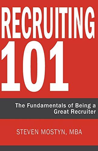 Recruiting 101: The Fundamentals of Being a Great Recruiter