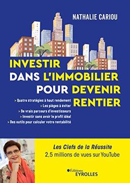 Investir dans l'immobilier pour devenir rentier : comment investir dans l'immobilier et en vivre