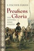 Preußens Gloria: Der Aufstieg eines Staates