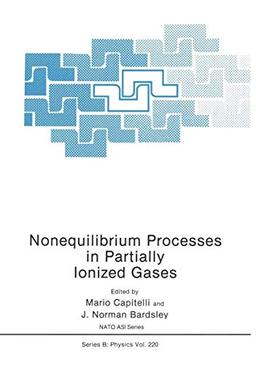 Nonequilibrium Processes in Partially Ionized Gases (Nato Science Series B: (Closed)) (Nato Science Series B:, 220, Band 220)