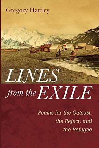 Lines from the Exile: Poems for the Outcast, the Reject, and the Refugee